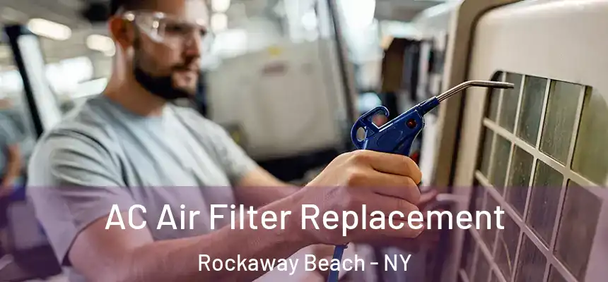  AC Air Filter Replacement Rockaway Beach - NY