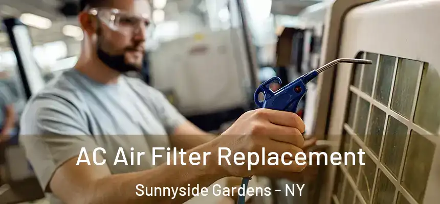 AC Air Filter Replacement Sunnyside Gardens - NY