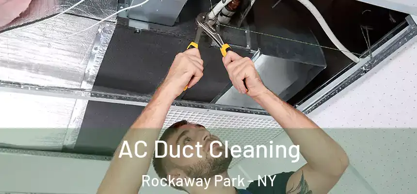 AC Duct Cleaning Rockaway Park - NY