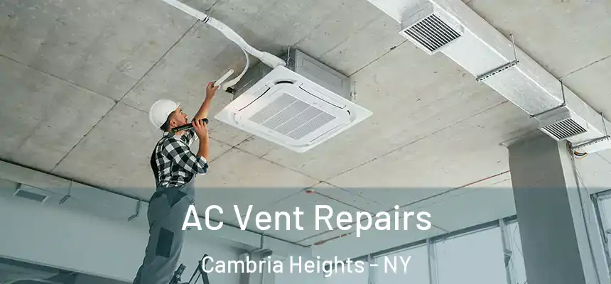AC Vent Repairs Cambria Heights - NY