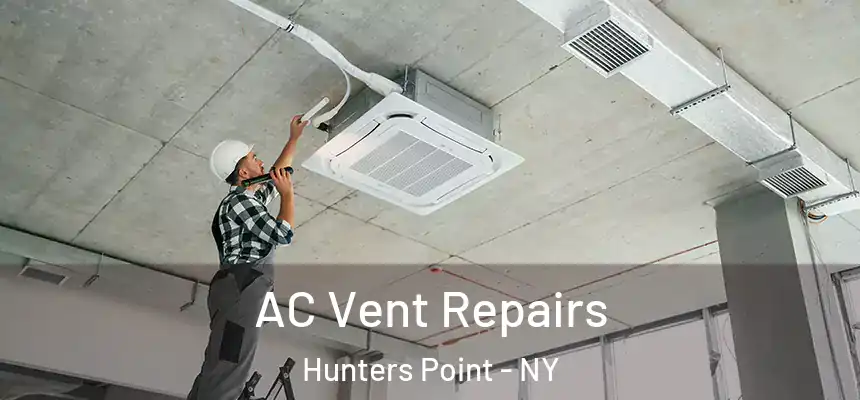  AC Vent Repairs Hunters Point - NY