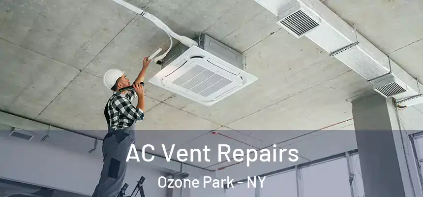  AC Vent Repairs Ozone Park - NY