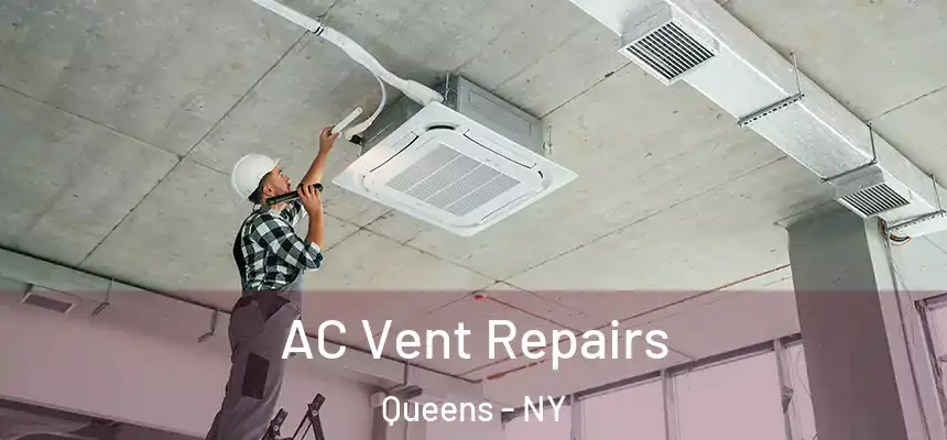 AC Vent Repairs Queens - NY