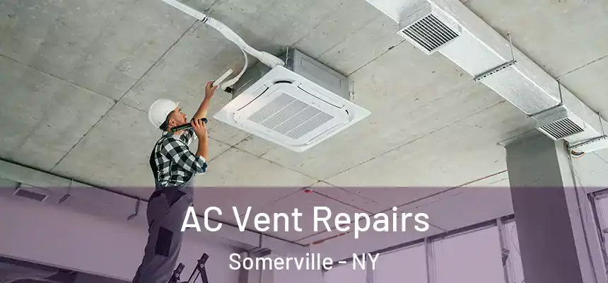  AC Vent Repairs Somerville - NY