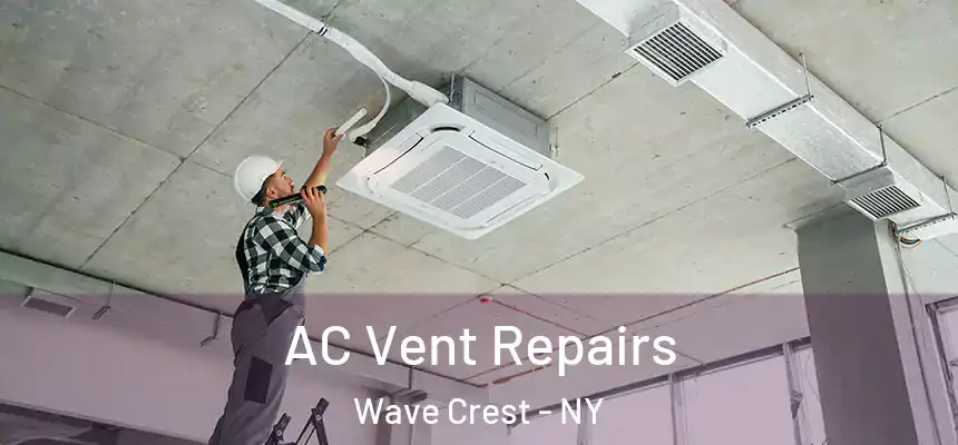 AC Vent Repairs Wave Crest - NY