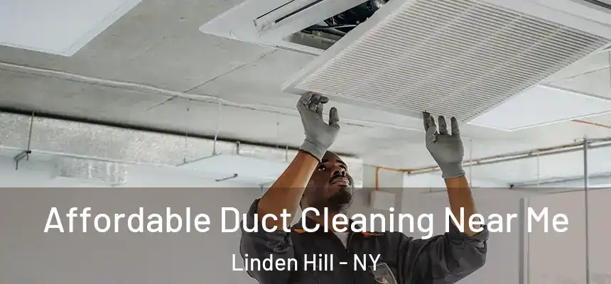  Affordable Duct Cleaning Near Me Linden Hill - NY