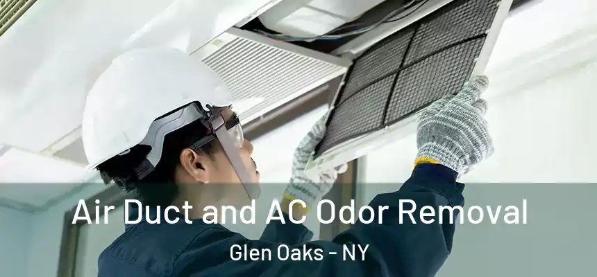  Air Duct and AC Odor Removal Glen Oaks - NY