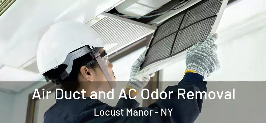  Air Duct and AC Odor Removal Locust Manor - NY