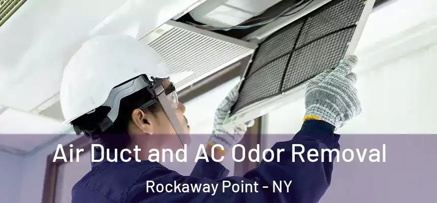  Air Duct and AC Odor Removal Rockaway Point - NY