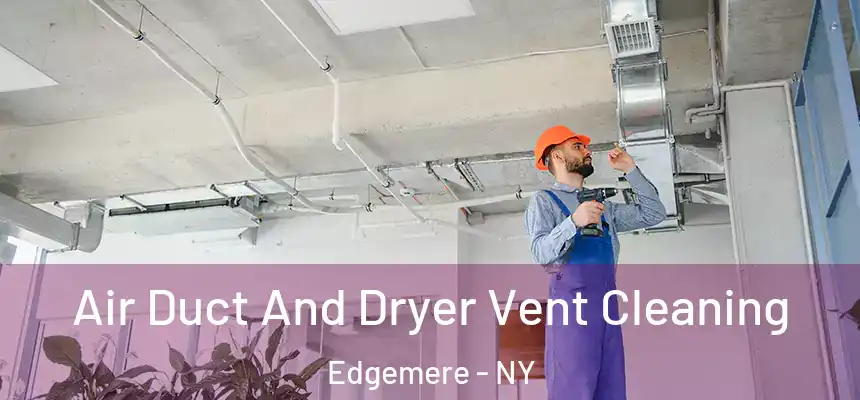 Air Duct And Dryer Vent Cleaning Edgemere - NY