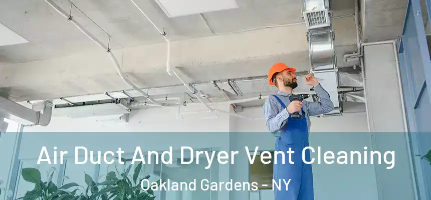 Air Duct And Dryer Vent Cleaning Oakland Gardens - NY