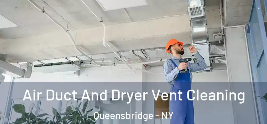  Air Duct And Dryer Vent Cleaning Queensbridge - NY