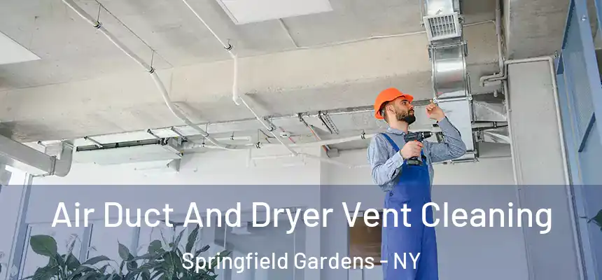  Air Duct And Dryer Vent Cleaning Springfield Gardens - NY