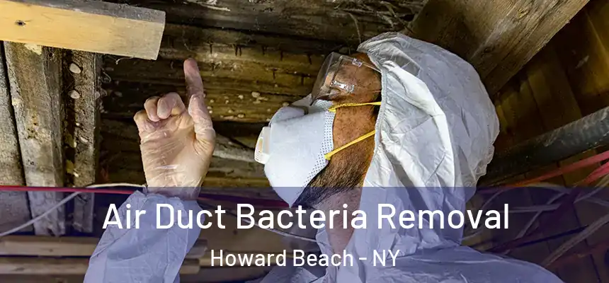 Air Duct Bacteria Removal Howard Beach - NY
