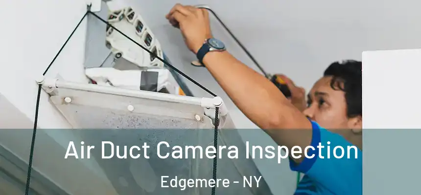Air Duct Camera Inspection Edgemere - NY