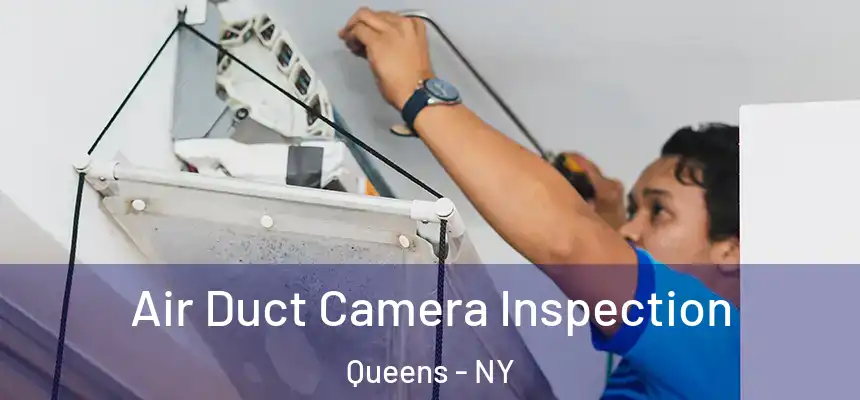 Air Duct Camera Inspection Queens - NY
