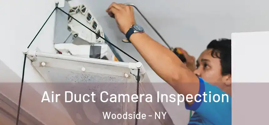 Air Duct Camera Inspection Woodside - NY