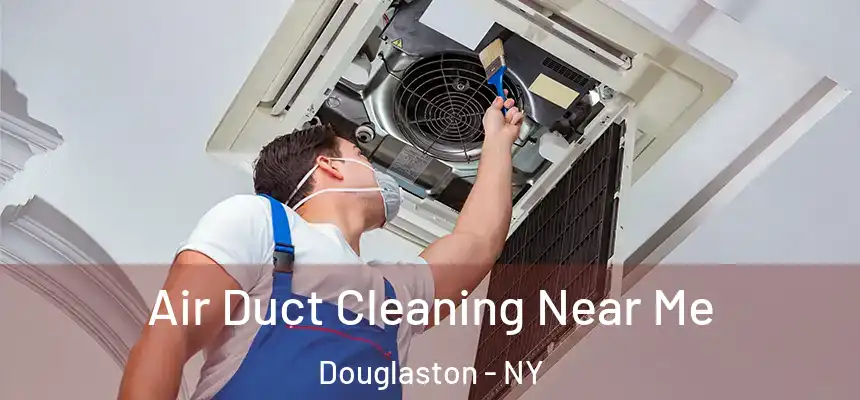  Air Duct Cleaning Near Me Douglaston - NY