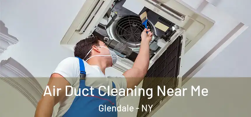  Air Duct Cleaning Near Me Glendale - NY