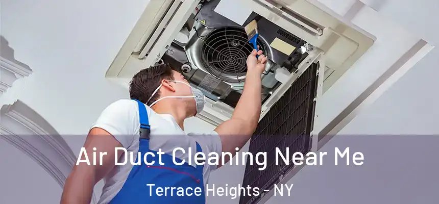  Air Duct Cleaning Near Me Terrace Heights - NY