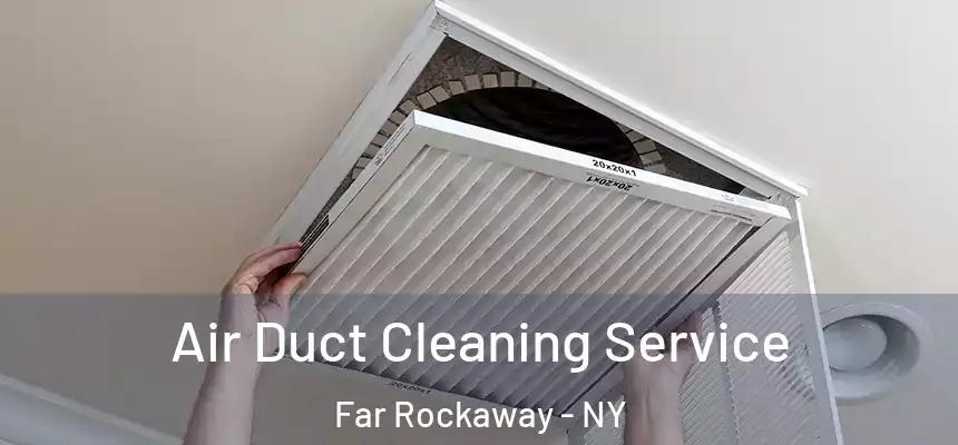  Air Duct Cleaning Service Far Rockaway - NY