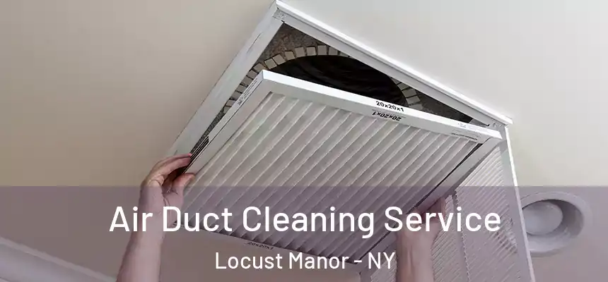  Air Duct Cleaning Service Locust Manor - NY