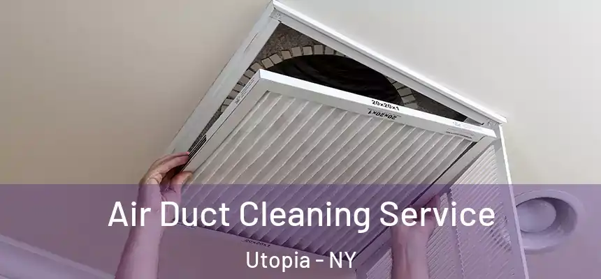 Air Duct Cleaning Service Utopia - NY