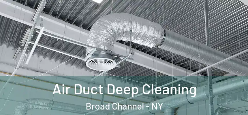 Air Duct Deep Cleaning Broad Channel - NY