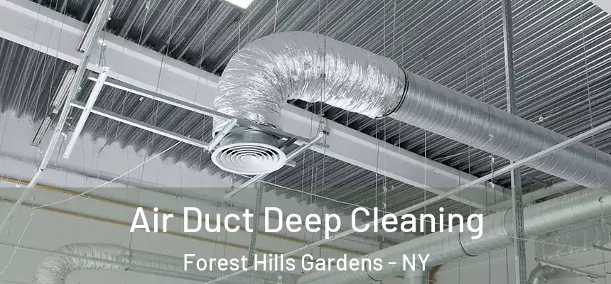 Air Duct Deep Cleaning Forest Hills Gardens - NY