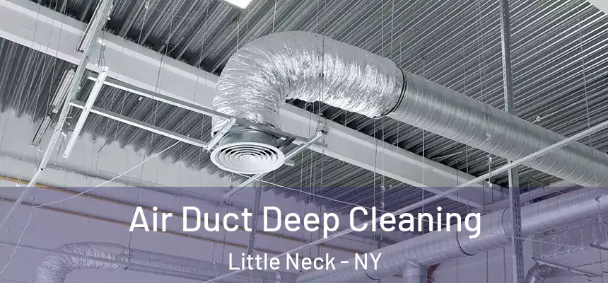  Air Duct Deep Cleaning Little Neck - NY