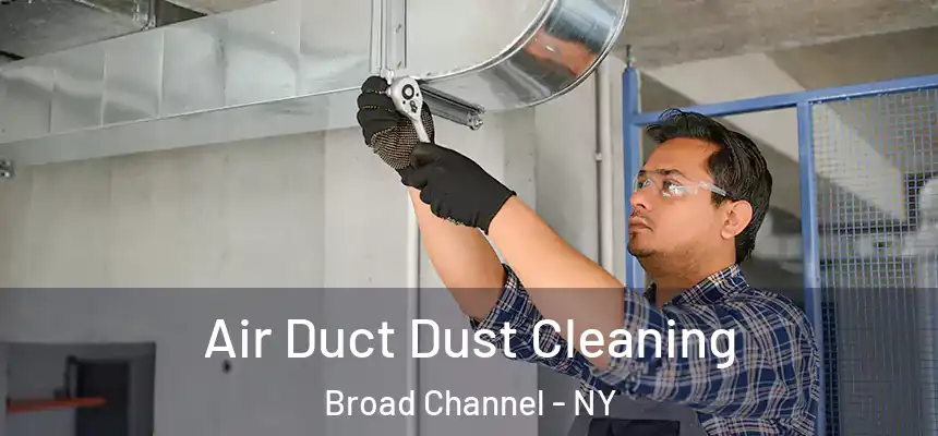  Air Duct Dust Cleaning Broad Channel - NY