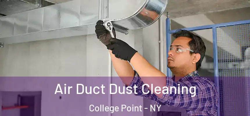 Air Duct Dust Cleaning College Point - NY