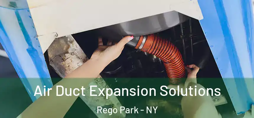  Air Duct Expansion Solutions Rego Park - NY