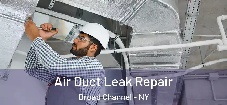  Air Duct Leak Repair Broad Channel - NY