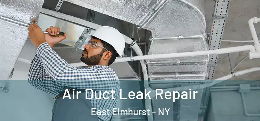  Air Duct Leak Repair East Elmhurst - NY