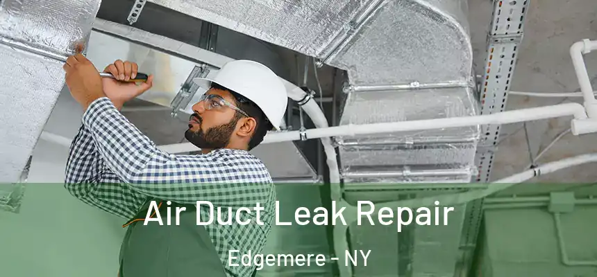  Air Duct Leak Repair Edgemere - NY