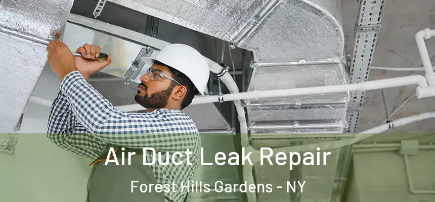  Air Duct Leak Repair Forest Hills Gardens - NY