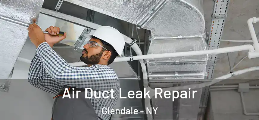  Air Duct Leak Repair Glendale - NY