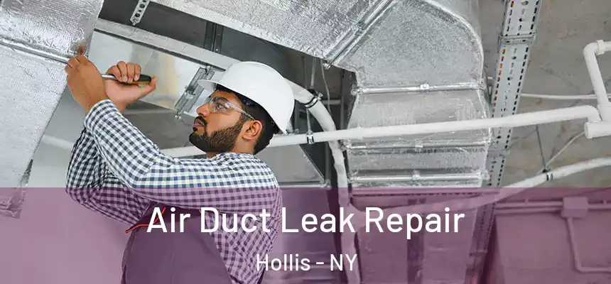 Air Duct Leak Repair Hollis - NY