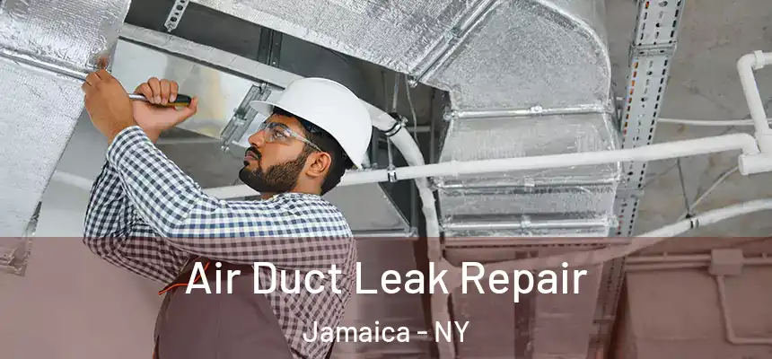  Air Duct Leak Repair Jamaica - NY