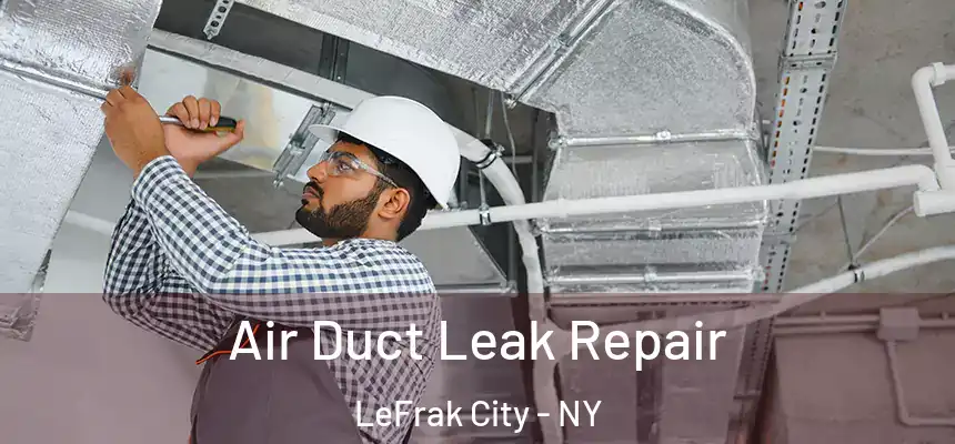  Air Duct Leak Repair LeFrak City - NY