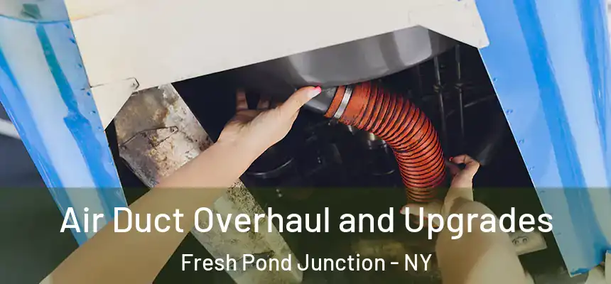  Air Duct Overhaul and Upgrades Fresh Pond Junction - NY