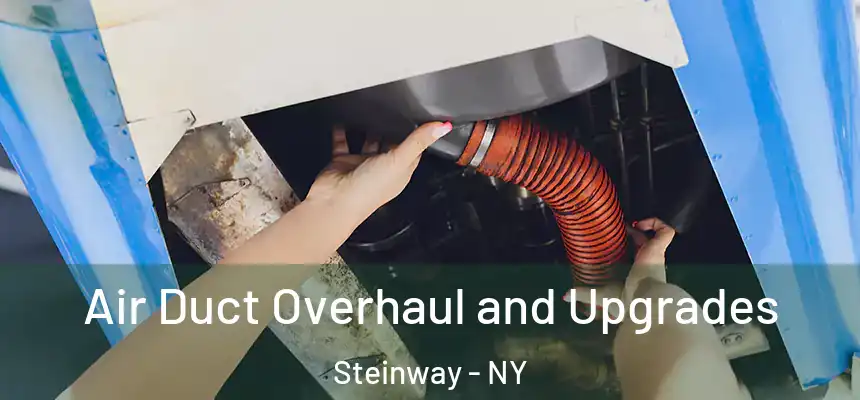 Air Duct Overhaul and Upgrades Steinway - NY