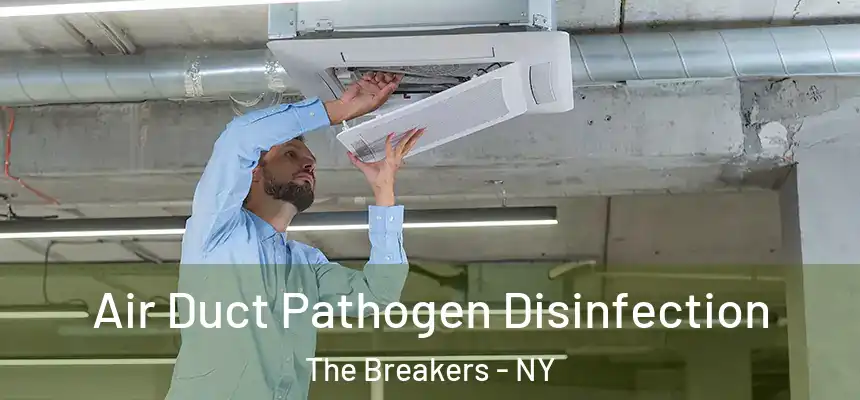 Air Duct Pathogen Disinfection The Breakers - NY