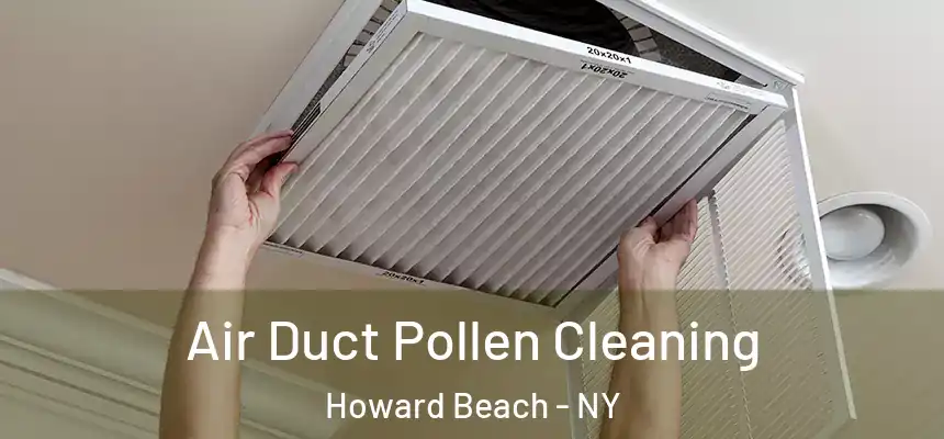  Air Duct Pollen Cleaning Howard Beach - NY
