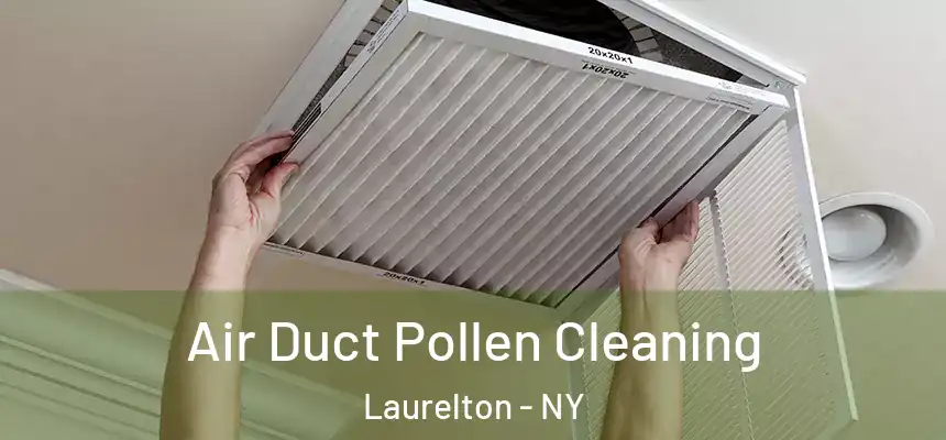 Air Duct Pollen Cleaning Laurelton - NY