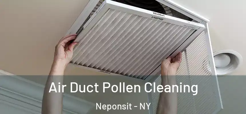 Air Duct Pollen Cleaning Neponsit - NY