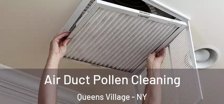  Air Duct Pollen Cleaning Queens Village - NY