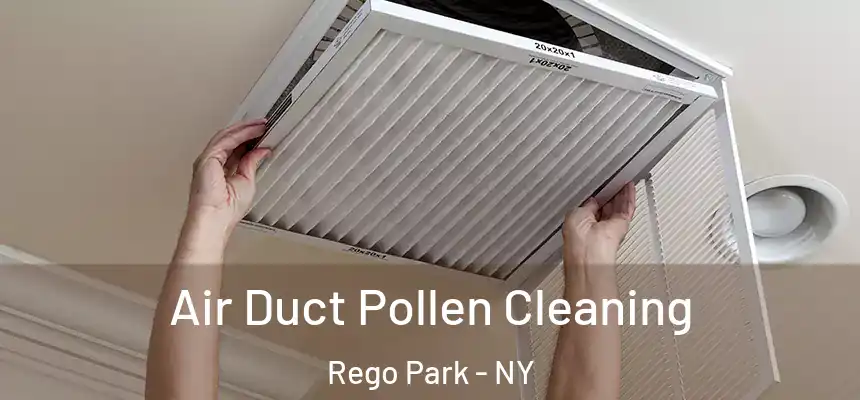 Air Duct Pollen Cleaning Rego Park - NY