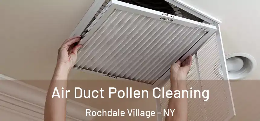  Air Duct Pollen Cleaning Rochdale Village - NY